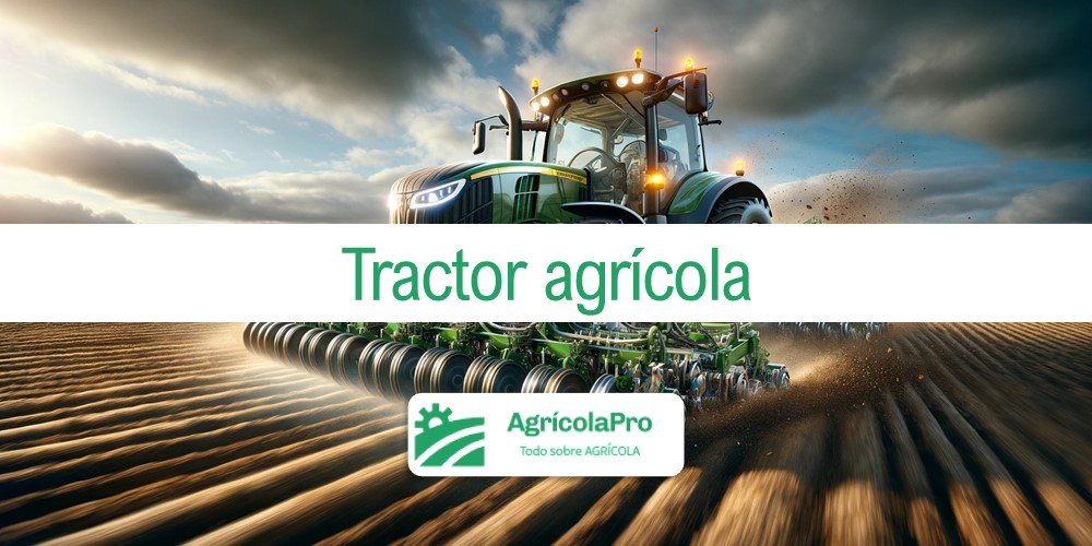 ¿Qué es un tractor agrícola?